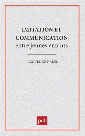 Imitation et communication entre jeunes enfants - Jacqueline Nadel