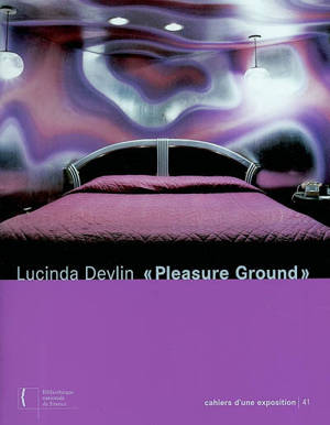 Lucinda Devlin, Pleasure ground : exposition, Paris, Bibliothèque nationale de France (site Richelieu), 13 novembre-31 décembre 2002