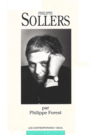 Philippe Sollers - Philippe Forest