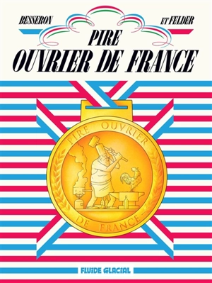 Pire ouvrier de France - Frédéric Felder