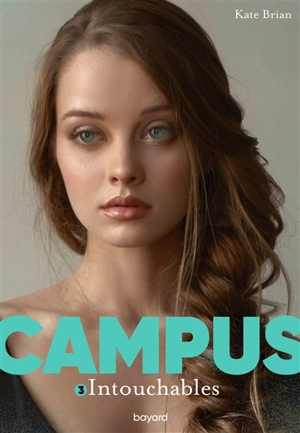 Campus. Vol. 3. Intouchables - Kate Brian