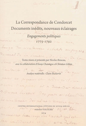 La correspondance de Condorcet : documents inédits, nouveaux éclairages : engagements politiques, 1775-1792