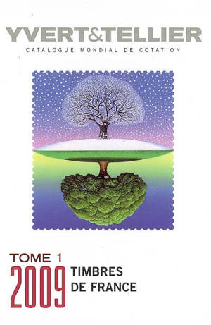 Catalogue Yvert et Tellier de timbres-poste. Vol. 1. France : émissions générales des colonies, 2009