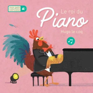 Le roi du piano : Hugo le coq - Tim Budgen