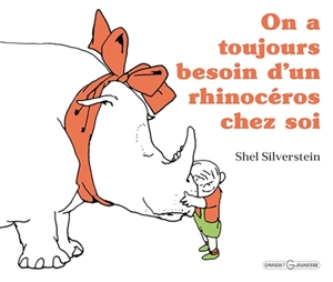 On a toujours besoin d'un rhinocéros chez soi - Shel Silverstein