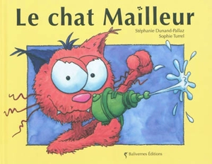 Le chat Mailleur - Stéphanie Dunand-Pallaz