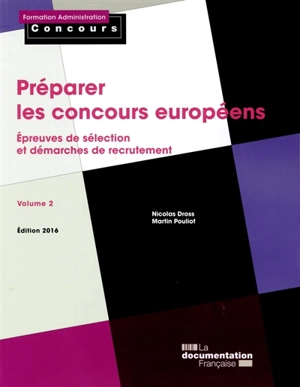 Préparer les concours européens. Vol. 2. Epreuves de sélection et démarches de recrutement - Nicolas Dross