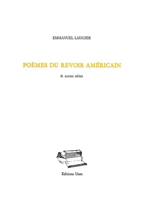 Poèmes du revoir américain : & autres séries - Emmanuel Laugier