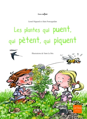 Les plantes qui puent, qui pètent, qui piquent - Lionel Hignard