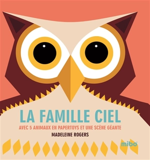 La famille ciel : avec 5 animaux en papertoys et une scène géante - Madeleine Rogers