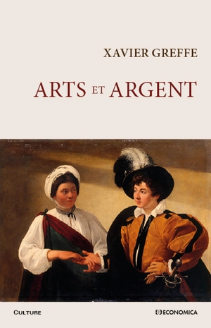 Arts et argent - Xavier Greffe