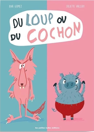 Du loup ou du cochon - Juliette Vallery