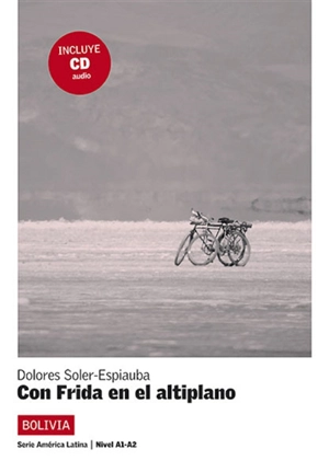 Con Frida en el altiplano : niveau A1-A2, Bolivia - Dolores Soler-Espiauba