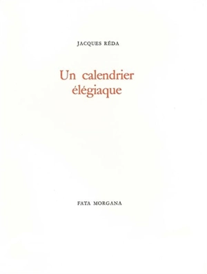 Un calendrier élégiaque - Jacques Réda