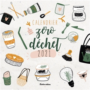 Zéro déchet : calendrier 2021 - Camille Ratia