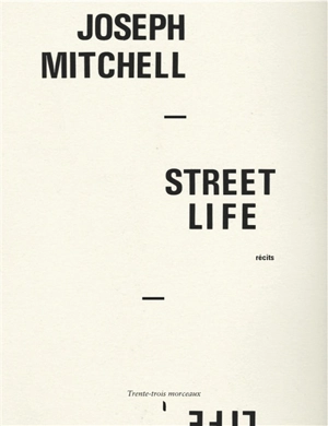 Street life : récits - Joseph Mitchell