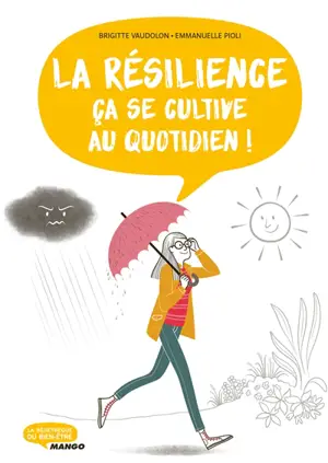 La résilience, ça se cultive au quotidien ! - Brigitte Vaudolon