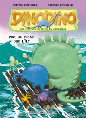 Dinodino : une aventure au temps du jurassique. Vol. 3. Pris au piège sur l'île - Stefano Bordiglioni