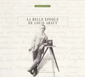 Mémoires d'enfance de Louis Abaut : de Langoiran à Tivoli à la fin du XIXe siècle - Louis Abaut