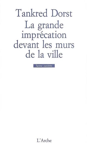 La Grande imprécation devant les murs de la ville - Tankred Dorst