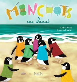 Manchots au chaud - Andrée Poulin