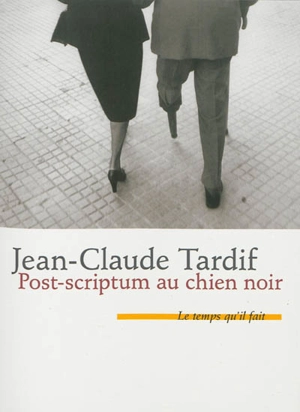 Post-scriptum au chien noir - TARDIF, Jean-Claude