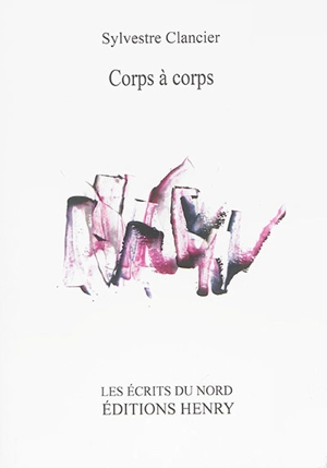 Corps à corps : poème - Sylvestre Clancier