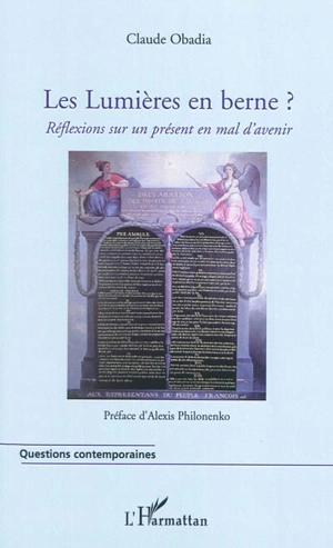 Les Lumières en berne ? Réflexions sur un présent en peine d'avenir - Claude Obadia