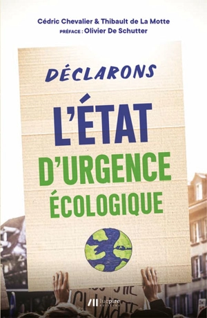 Déclarons l'état d'urgence écologique - Cédric Chevalier