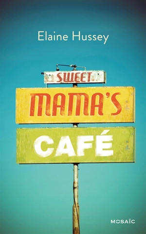 Sweet mama's café - Elaine Hussey