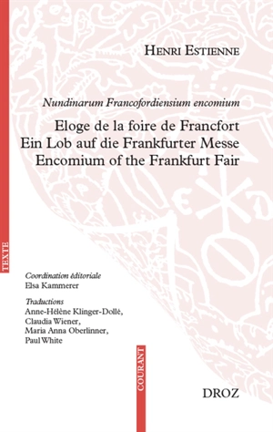 Nundinarum Francofordiensium encomium. Eloge de la foire de Francfort. Ein Lob auf die Frankfurter Messe. Encomium of the Frankfurt fair - Henri Estienne