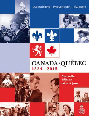 Canada-Québec, 1534-2015 - Jacques Lacoursière