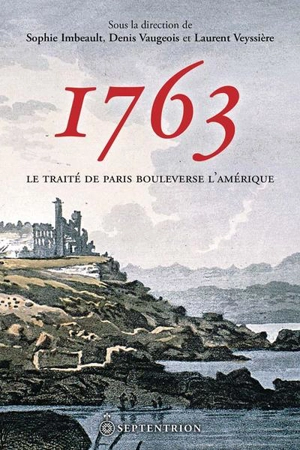 1763 : le traité de Paris bouleverse l'Amérique