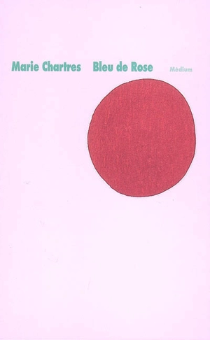 Bleu de Rose - Marie Chartres