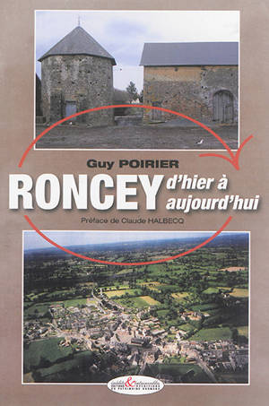 Roncey : d'hier à aujourd'hui - Guy Poirier