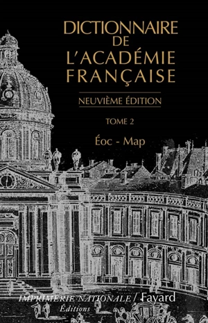 Dictionnaire de l'Académie française. Vol. 2. Eoc-Map - Académie française