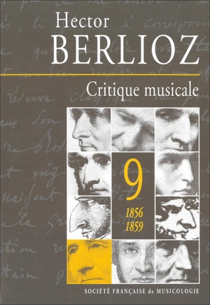 Critique musicale : 1823-1863. Vol. 9. 1856-1859 - Hector Berlioz