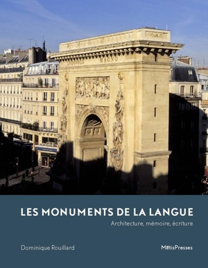Les monuments de la langue : architecture, mémoire, écriture - Dominique Rouillard
