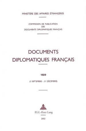 Documents diplomatiques français : 1939. 3 septembre-31 décembre - France. Ministère des affaires étrangères (1588-2007)