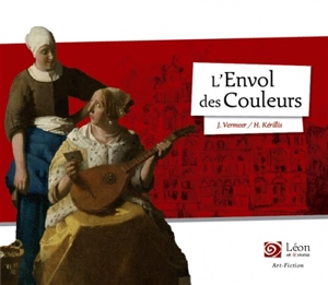 L'envol des couleurs - Johannes Vermeer