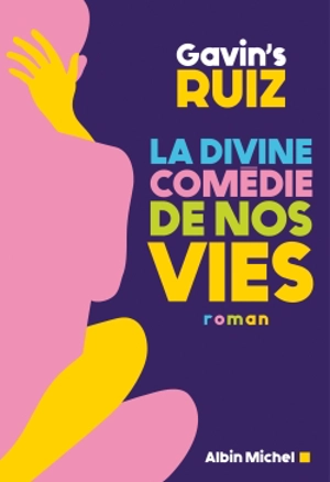 La divine comédie de nos vies - Gavin's Clemente Ruiz