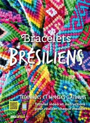 Bracelets brésiliens : techniques et modèles classiques : tutoriel vidéo et instructions pour réaliser chaque modèle - Patrizia Valsecchi