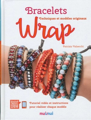Bracelets wrap : techniques et modèles originaux : tutoriel vidéo et instructions pour réaliser chaque modèle - Patrizia Valsecchi