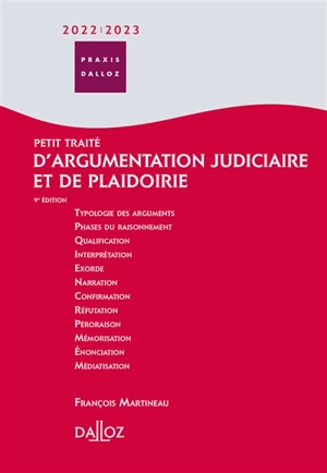 Petit traité d'argumentation judiciaire et de plaidoirie : 2022-2023 - François Martineau