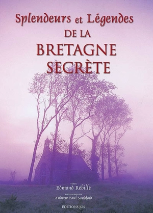 Splendeurs et légendes de la Bretagne secrète - Edmond Rébillé