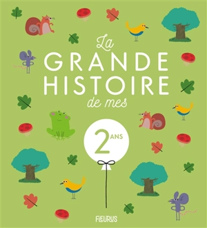 La grande histoire de mes 2 ans - Sophie Maraval-Hutin