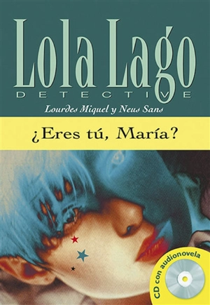 Lola Lago detective. Eres tu, Maria ? - Lourdes Miquel