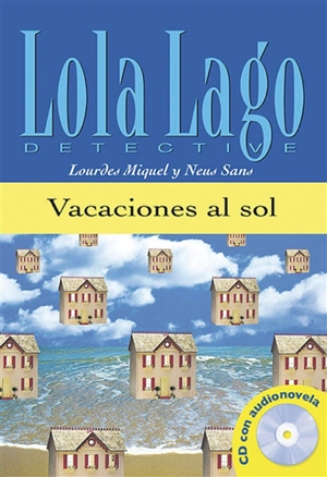 Lola Lago detective. Vacaciones al sol - Lourdes Miquel