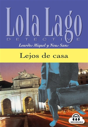 Lola Lago detective. Lejos de casa - Lourdes Miquel