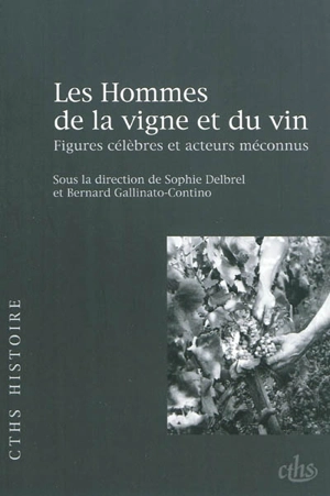 Les hommes de la vigne et du vin : figures célèbres et acteurs méconnus